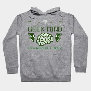 Geek mind in a perfect body Hoodie